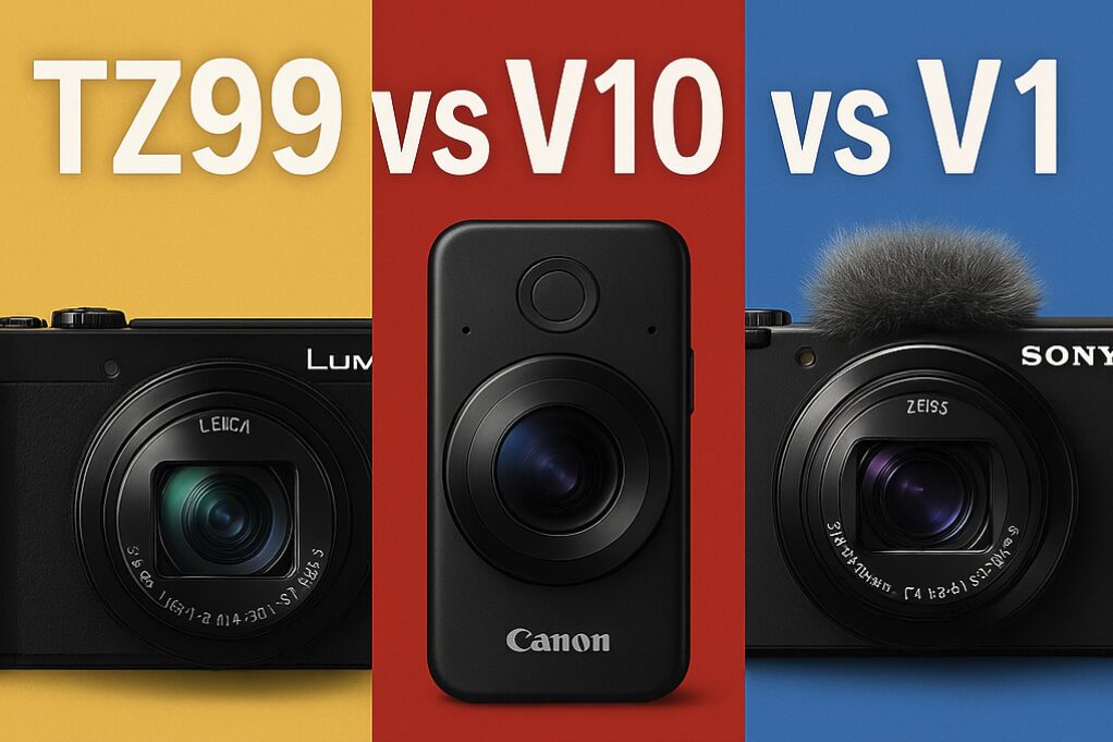 TZ99 vs V10 vs V1|写真・動画・価格で徹底比較!あなたに最適なコンデジはどれ?