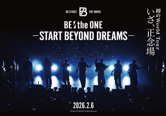 BE:FIRST 映画シリーズから見る現在地 — “夢を超える” 彼らの今とこれから