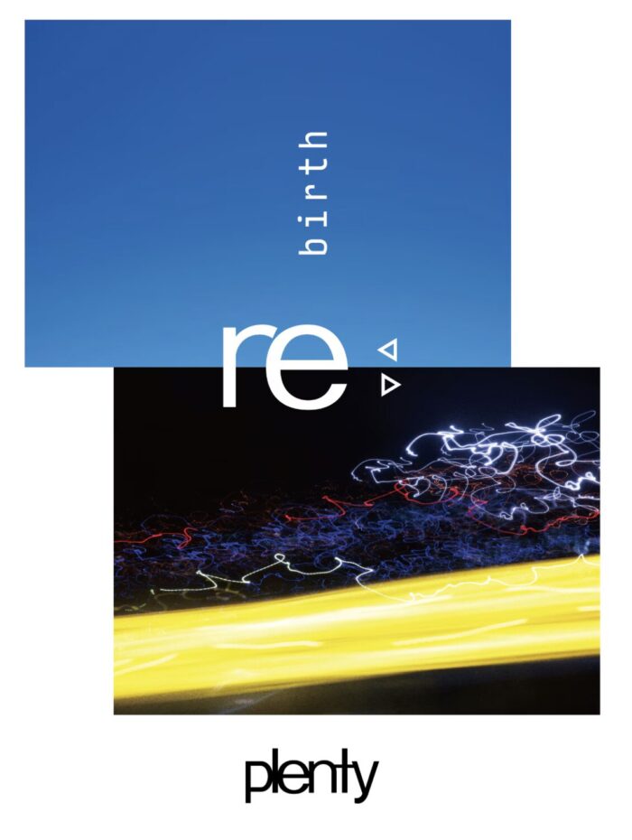 なぜ今plentyは戻ってきたのか？再始動「re:birth」と江沼郁弥の現在地